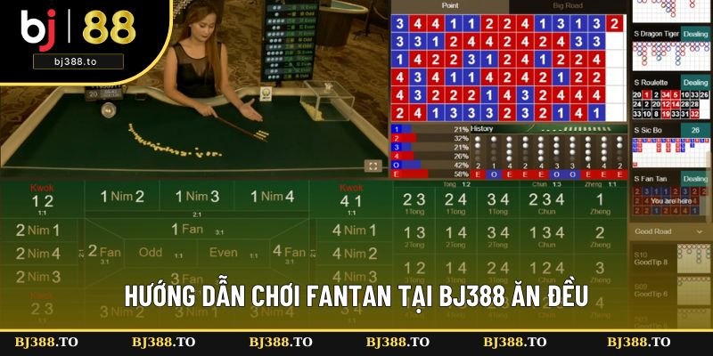 Hướng dẫn chơi Fantan tại BJ388 ăn đều
